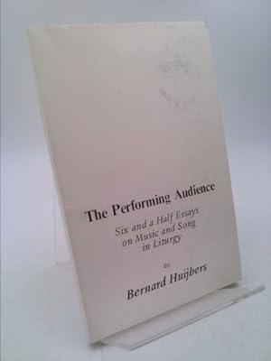 Bild des Verkufers fr The performing audience: Six and a half essays on music and song in liturgy zum Verkauf von ThriftBooksVintage