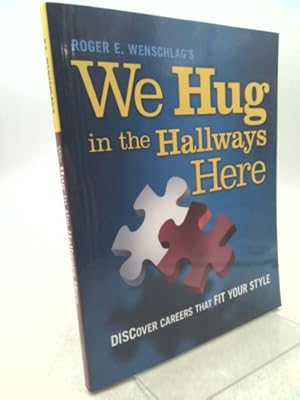 Bild des Verkufers fr We Hug in the Hallways Here: Discover Careers That Fit Your Style zum Verkauf von ThriftBooksVintage