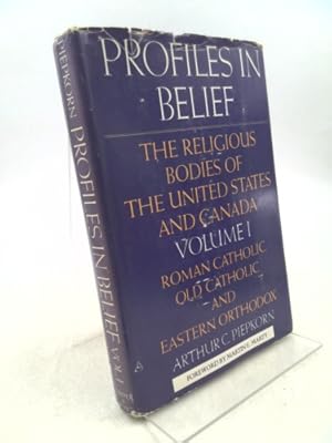 Imagen del vendedor de Profiles in Belief Volume I: Roman Catholic, Old Catholic and Eastern Orthodox a la venta por ThriftBooksVintage