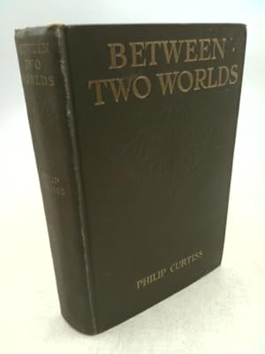 Imagen del vendedor de Between Two Worlds a la venta por ThriftBooksVintage