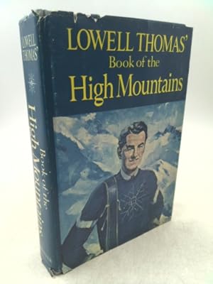 Seller image for Lowell Thomas' book of the high mountains for sale by ThriftBooksVintage