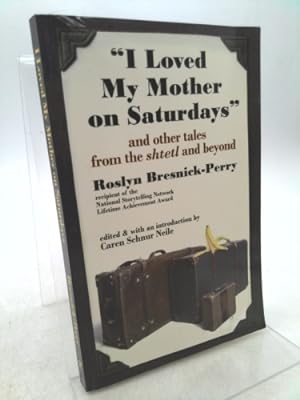 Seller image for I Loved My Mother on Saturdays and Other Tales from the Shtetl and Beyond for sale by ThriftBooksVintage