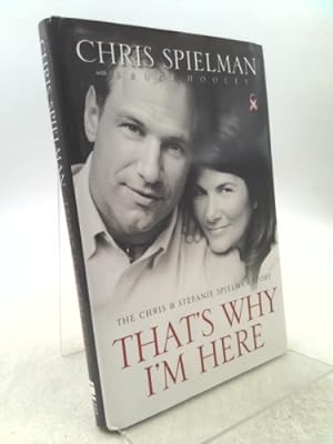 Bild des Verkufers fr That's Why I'm Here: The Chris & Stefanie Spielman Story zum Verkauf von ThriftBooksVintage