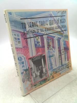 Immagine del venditore per To serve those most in need: A history of Albertina Kerr Centers venduto da ThriftBooksVintage