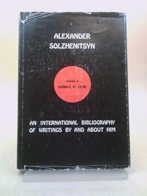 Immagine del venditore per Alexander Solzhentisyn: An International bibliography of Writings By and about Him venduto da ThriftBooksVintage