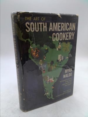 Seller image for The Art of South American Cookery: Wonderful Food from Our Neighbors to the South for sale by ThriftBooksVintage
