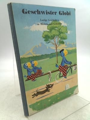 Bild des Verkufers fr Geschwister Globi - Lustige Geschichten in Bildern und Gedichten zum Verkauf von ThriftBooksVintage