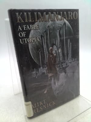 Bild des Verkufers fr Kilimanjaro: A Fable of Utopia zum Verkauf von ThriftBooksVintage