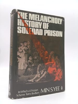 Seller image for The Melancholy History of Soledad Prison: In Which a Utopian Scheme Turns Bedlam for sale by ThriftBooksVintage