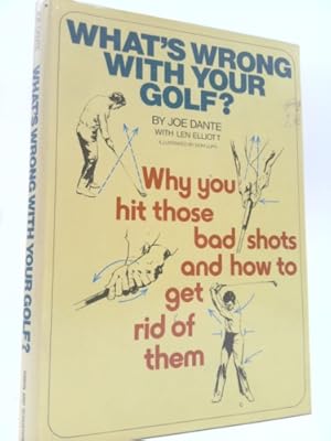 Immagine del venditore per What's Wrong with Your Golf?: Why You Hit Those Bad Shots, and How to Get Rid of Them venduto da ThriftBooksVintage