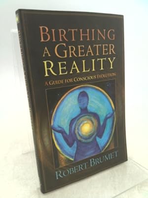 Bild des Verkufers fr Birthing a Greater Reality: A Guide to Conscious Evolution zum Verkauf von ThriftBooksVintage