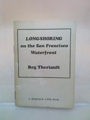 Bild des Verkufers fr Longshoring on the San Francisco waterfront (A Singlejack little book) zum Verkauf von ThriftBooksVintage