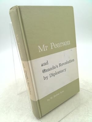 Bild des Verkufers fr Mr. Pearson and Canada's revolution by diplomacy zum Verkauf von ThriftBooksVintage