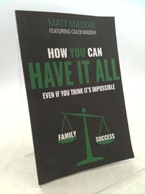 Image du vendeur pour How You Can Have it All: Even if You Think It's It's Impossible mis en vente par ThriftBooksVintage