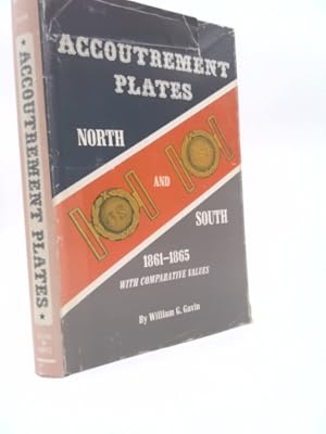 Imagen del vendedor de Accoutrement plates, North and South, 1861-1865: An authoritative reference with comparative values a la venta por ThriftBooksVintage