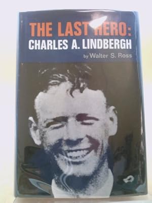 Bild des Verkufers fr The Last Hero: Charles a Lindbergh, by Walter S. Ross zum Verkauf von ThriftBooksVintage