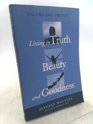 Seller image for Living in Truth, Beauty, and Goodness for sale by ThriftBooksVintage