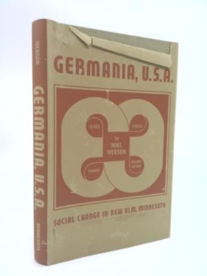 Imagen del vendedor de Germania, U. S. A. : Social Change in New Ulm, Minnesota a la venta por ThriftBooksVintage