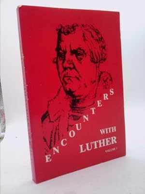 Bild des Verkufers fr Encounters with Luther: Lectures, Discussions and Sermons At the Martin Luther Colloquia, 1970-1974 (Volume 1) zum Verkauf von ThriftBooksVintage