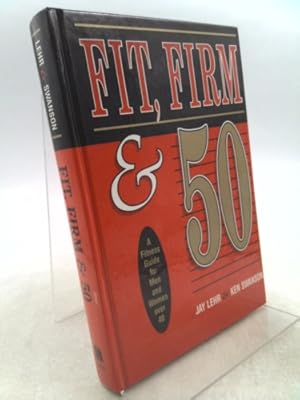 Bild des Verkufers fr Fit, Firm and 50 a Fitness Guide for Man and Woman zum Verkauf von ThriftBooksVintage