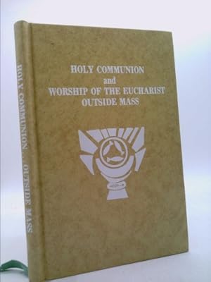 Bild des Verkufers fr Holy Communion and Worship of the Eucharist Outside Mass zum Verkauf von ThriftBooksVintage