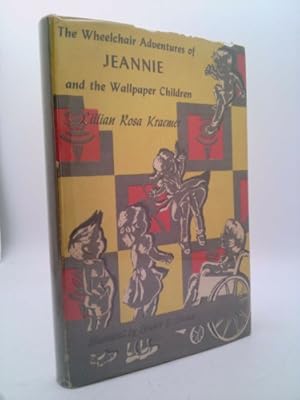 Seller image for The Wheelchair Adventures of Jeannie and the Wallpaper Children (inscribed by the author) and in dust jacket) for sale by ThriftBooksVintage