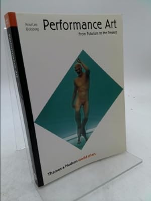 Bild des Verkufers fr Performance Art: From Futurism to the Present zum Verkauf von ThriftBooksVintage