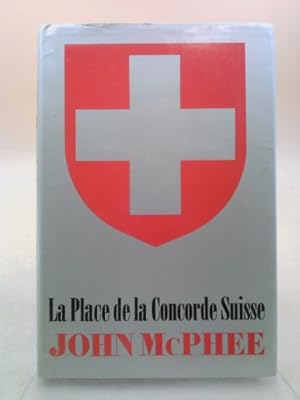 Bild des Verkufers fr La Place de la Concorde Suisse Hardcover - May 7, 1984 zum Verkauf von ThriftBooksVintage