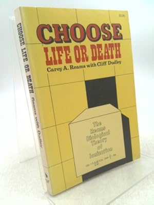 Immagine del venditore per Choose! Life or Death: Reams Biological Theory of Ionization venduto da ThriftBooksVintage