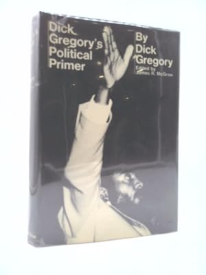 Bild des Verkufers fr Dick Gregory's Political Primer zum Verkauf von ThriftBooksVintage