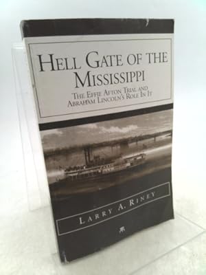 Bild des Verkufers fr Hell Gate of the Mississippi, the Effie Afton Trial and Abraham Lincoln's Role in It zum Verkauf von ThriftBooksVintage