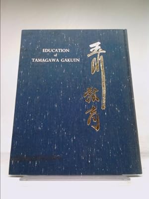 Seller image for Education of Tamagawa Gakuen for sale by ThriftBooksVintage