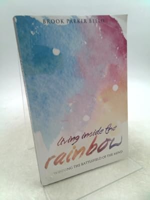 Bild des Verkäufers für Living Inside The Rainbow: Winning The Battlefield of the Mind After Human Trafficking & Mental Bondage zum Verkauf von ThriftBooksVintage
