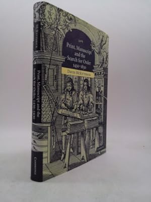 Image du vendeur pour Print, Manuscript and the Search for Order, 1450-1830 mis en vente par ThriftBooksVintage