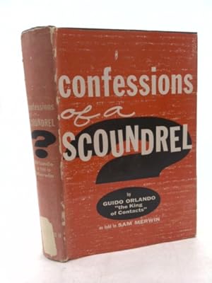 Bild des Verkufers fr Confessions of a scoundrel, by Guido Orlando as told to Sam Merwin zum Verkauf von ThriftBooksVintage