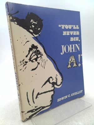 Bild des Verkufers fr You'll never die John A.! zum Verkauf von ThriftBooksVintage