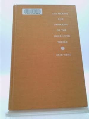 Seller image for The Making and Unmaking of the Haya Lived World: Consumption, Commoditization, and Everyday Practice for sale by ThriftBooksVintage