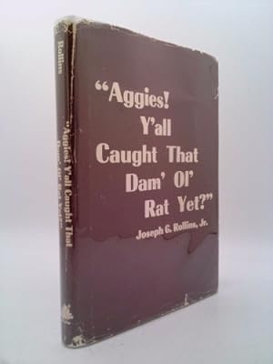 Imagen del vendedor de Aggies! Y'all Caught That Dam' Ol' Rat Yet? a la venta por ThriftBooksVintage
