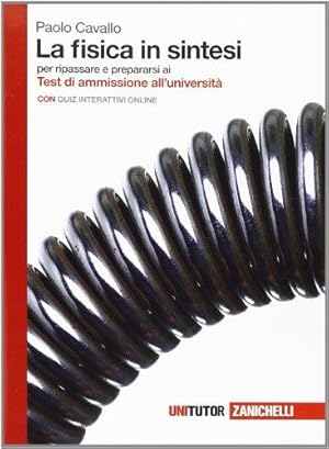 Seller image for La fisica in sintesi. Per ripassare e prepararsi ai test di ammissione all'Universit for sale by WeBuyBooks