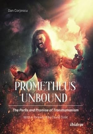 Bild des Verkufers fr Prometheus Unbound : The Perils and Promises of Transhumanism zum Verkauf von GreatBookPrices