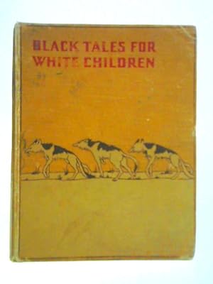 Bild des Verkufers fr Black Tales For White Children zum Verkauf von World of Rare Books