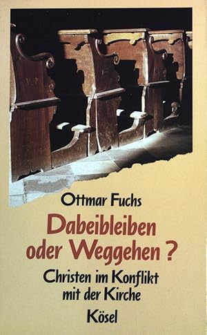 Seller image for Dabeibleiben oder weggehen? : Christen im Konflikt mit der Kirche. for sale by books4less (Versandantiquariat Petra Gros GmbH & Co. KG)