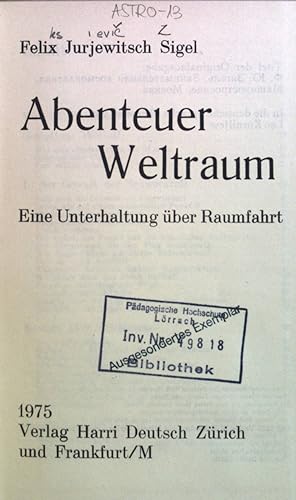 Bild des Verkufers fr Abenteuer Weltraum : Eine Unterhaltung ber Raumfahrt. zum Verkauf von books4less (Versandantiquariat Petra Gros GmbH & Co. KG)