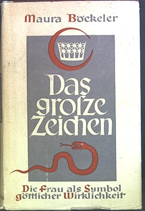 Seller image for Das groe Zeichen : Apokalypse 12, 1 ; Die Frau als Symbol gttlicher Wirklichkeit. for sale by books4less (Versandantiquariat Petra Gros GmbH & Co. KG)