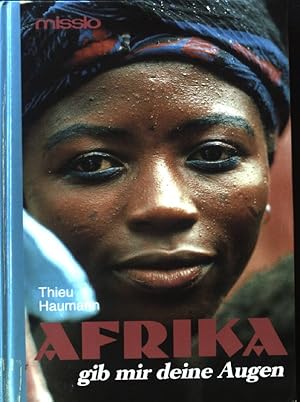 Seller image for Afrika gib mir deine Augen : Geschichten aus Mathare Valley. for sale by books4less (Versandantiquariat Petra Gros GmbH & Co. KG)