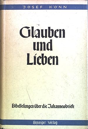 Bild des Verkufers fr Glauben und Lieben : Bibellesgn ber d. Johannesbriefe. zum Verkauf von books4less (Versandantiquariat Petra Gros GmbH & Co. KG)
