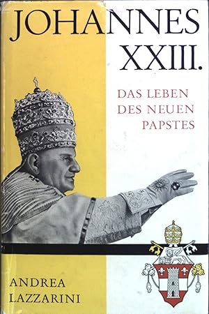 Seller image for Johannes XXIII. : Das Leben d. neuen Papstes. for sale by books4less (Versandantiquariat Petra Gros GmbH & Co. KG)