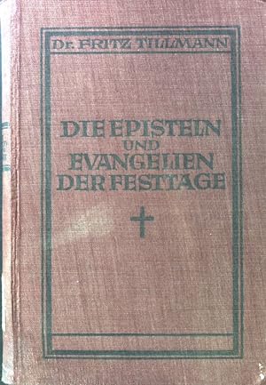 Bild des Verkufers fr Die Episteln und Evangelien der Festtage. zum Verkauf von books4less (Versandantiquariat Petra Gros GmbH & Co. KG)