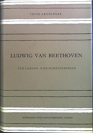 Bild des Verkufers fr Ludwig van Beethoven : Ein Lebens- u. Schaffensbild. zum Verkauf von books4less (Versandantiquariat Petra Gros GmbH & Co. KG)