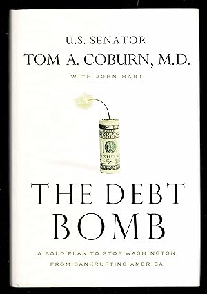 Imagen del vendedor de The Debt Bomb: A Bold Plan to Stop Washington from Bankrupting America a la venta por Granada Bookstore,            IOBA